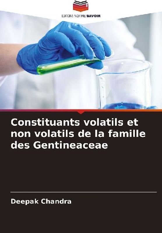 Constituants volatils et non volatils de la famille des Gentineaceae