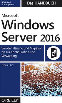 Microsoft Windows Server 2016 – Das Handbuch