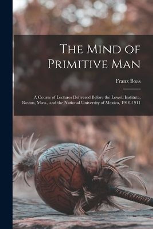 The Mind of Primitive Man