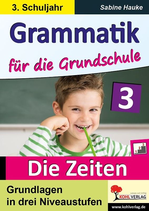 Grammatik für die Grundschule - Zeitformen / Klasse 3