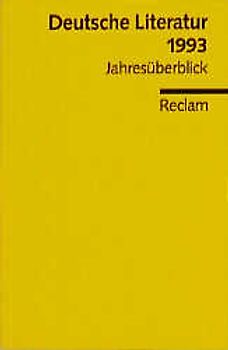 Deutsche Literatur 1993. Jahresüberblick