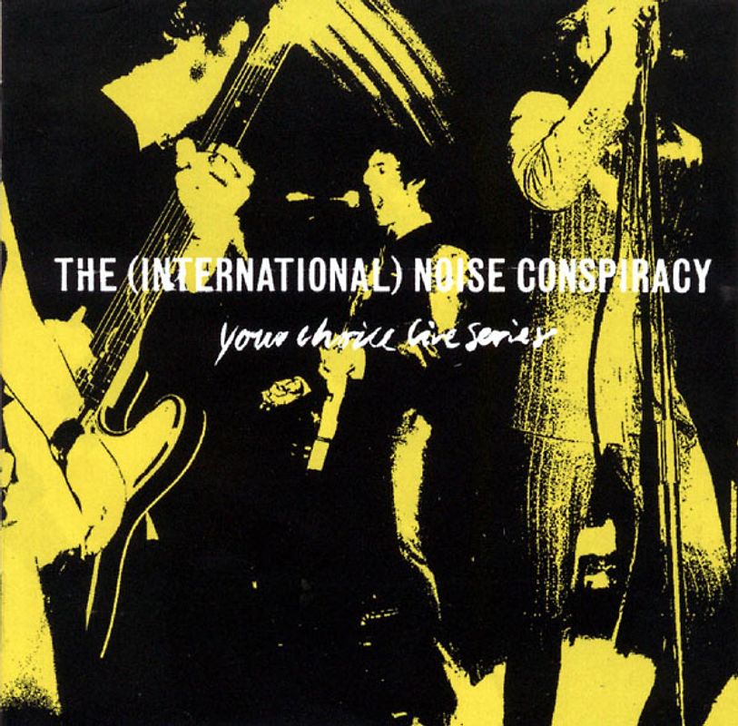 the International Noise Conspiracy - Your Choice Live Series