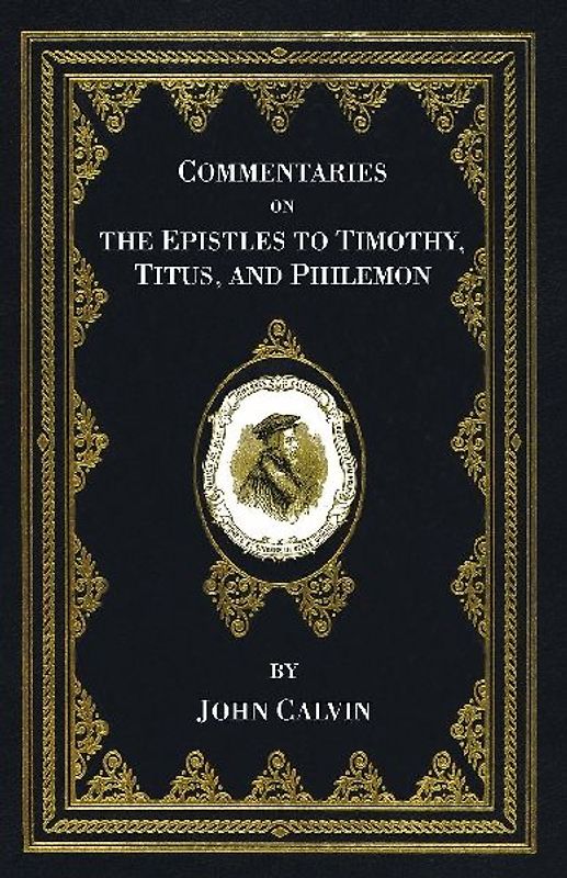 Commentaries on the Epistles to Timothy, Titus, and Philemon