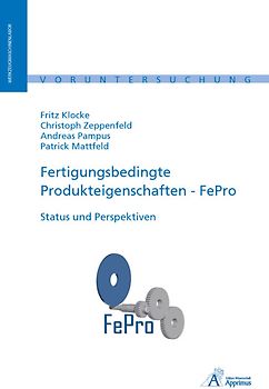 Fertigungsbedingte Produkteigenschaften - FePro