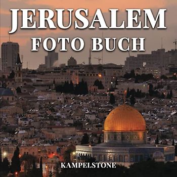 Jerusalem Foto Buch: 60 wunderschöne Bilder der Landschaften, der Stadt, der Kultur und mehr - Perfektes Geschenk- oder Kaffeetischbuch