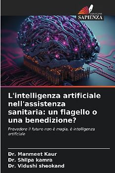 L'intelligenza artificiale nell'assistenza sanitaria: un flagello o una benedizione?