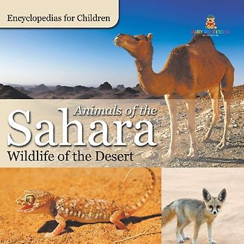 Animals of the Sahara | Wildlife of the Desert | Encyclopedias for Children