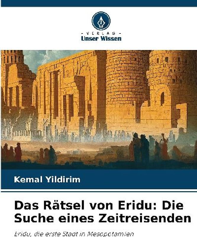 Das Rätsel von Eridu: Die Suche eines Zeitreisenden