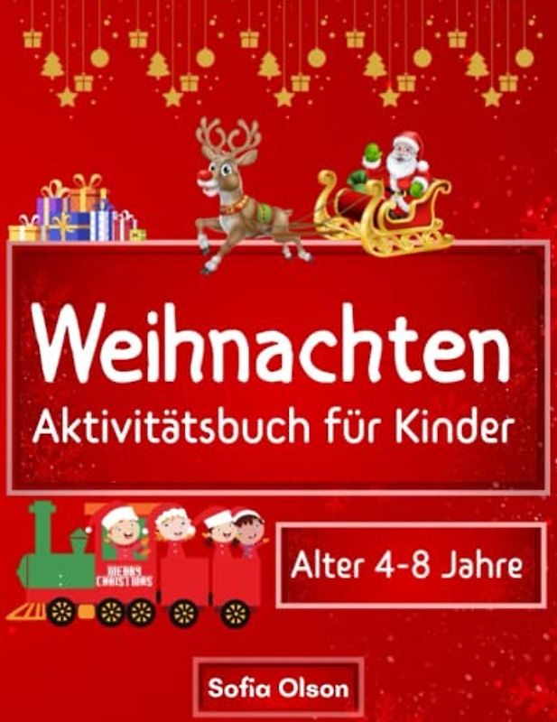 Weihnachten Buch der Aktivitäten für Kinder 4-8 Jahre: Weihnachtsaktivitätsbuch für Kinder Jungen und Mädchen mit Malvorlagen Labyrinthen Punkt zu Punkt Zahlen Schreiben Zeichnen Lernen