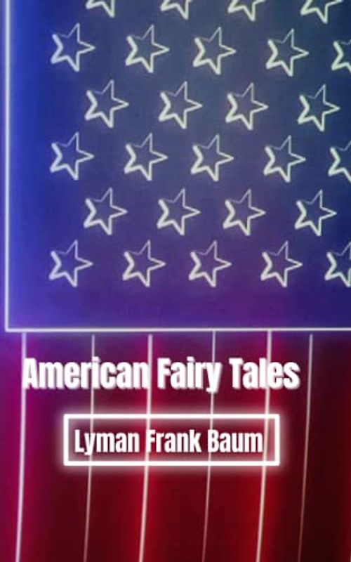 American Fairy Tales: Annotated