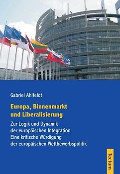 Europa, Binnenmarkt und Liberalisierung