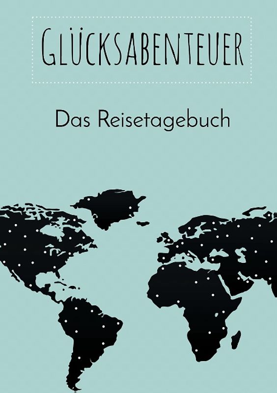 Glücksabenteuer: Das Reisetagebuch