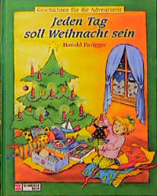Jeden Tag soll Weihnacht sein. Geschichten für die Adventszeit