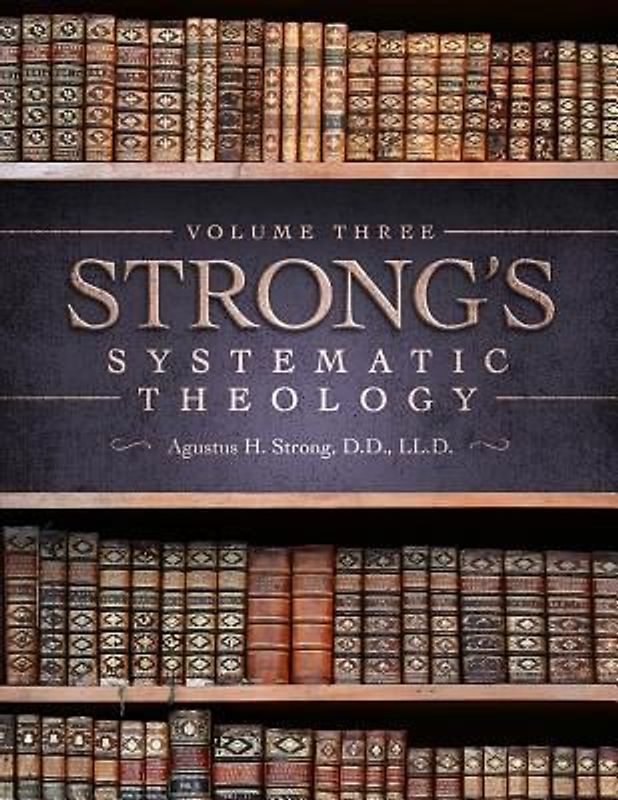 Systematic Theology: Volume 3: The Doctrine of Salvation