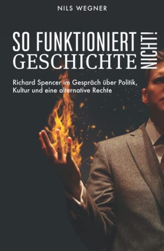 »So funktioniert Geschichte nicht!«: Richard Spencer im Gespräch über Politik, Kultur und eine alternative Rechte