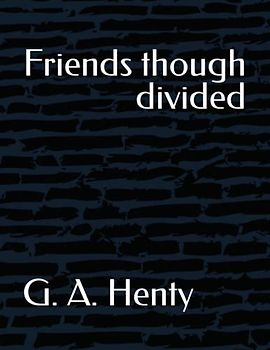 Friends though divided