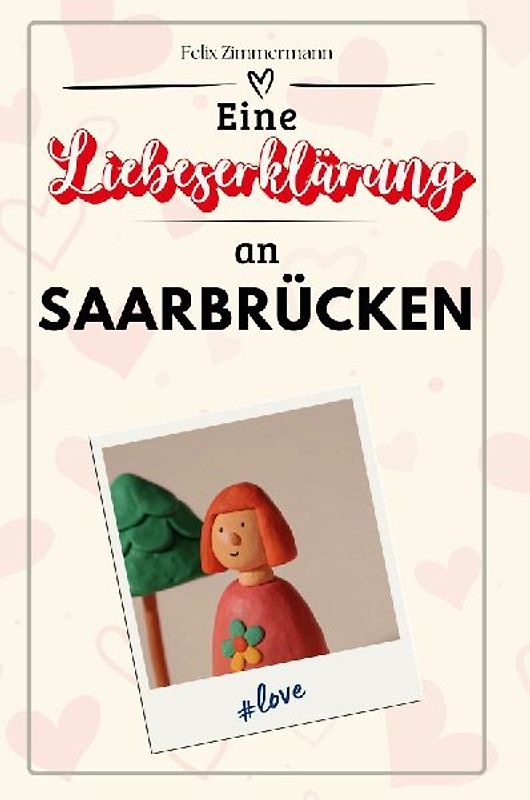 Eine Liebeserklärung an Saarbrücken