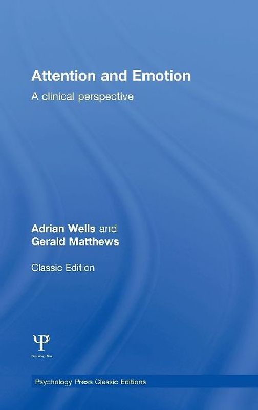 Attention and Emotion (Classic Edition)