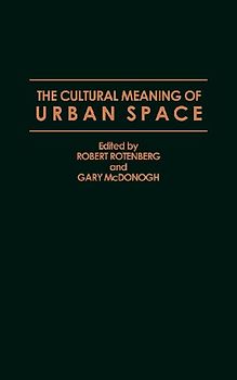 The Cultural Meaning of Urban Space