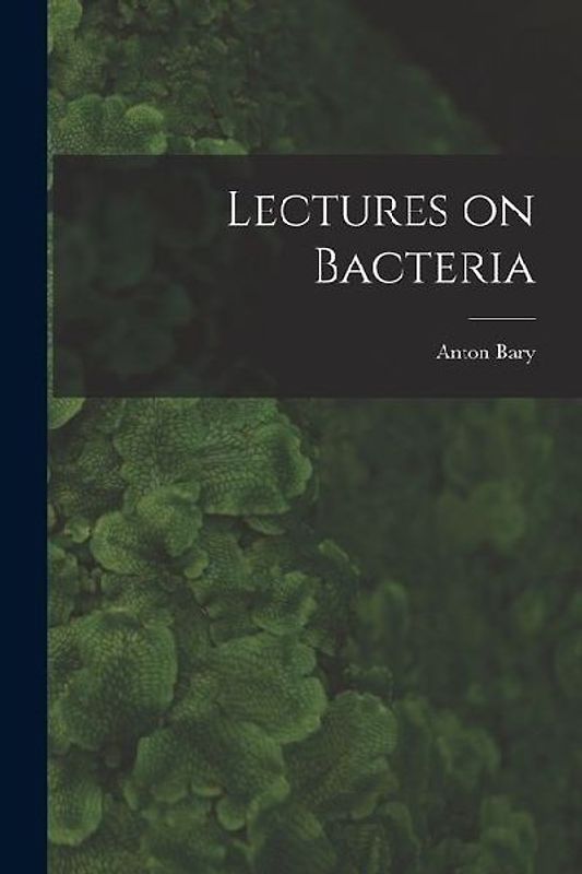 Lectures on Bacteria