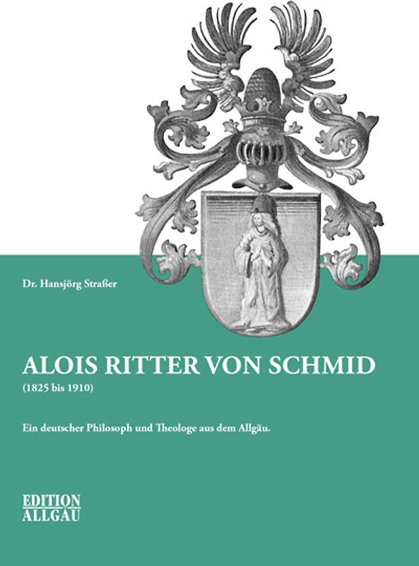 Alois Ritter von Schmid (1825 bis 1910)