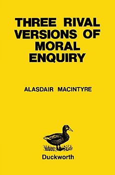 Three Rival Versions of Moral Enquiry