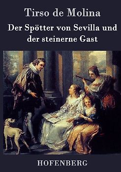 Der Spötter von Sevilla und der steinerne Gast