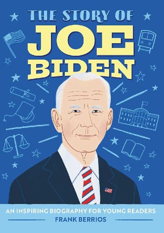 The Story of Joe Biden