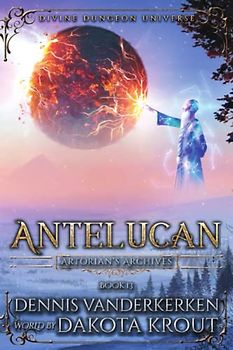 Antelucan (Artorian's Archives, Band 13)