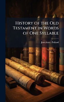 History of the Old Testament in Words of One Syllable