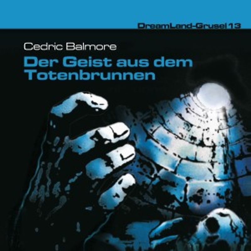 Balmore,Cedric - Dreamland Grusel 13-der Geist aus dem Totenbrunn