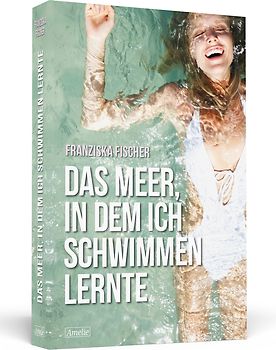 Das Meer, in dem ich schwimmen lernte