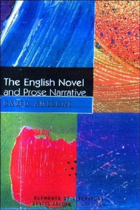 The English Novel and Prose Narrative (Literary Studies (Edinburgh Paperback)) - Amigoni, David