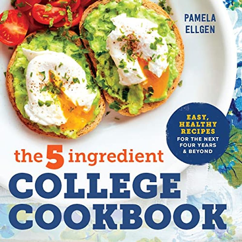 The 5-Ingredient College Cookbook