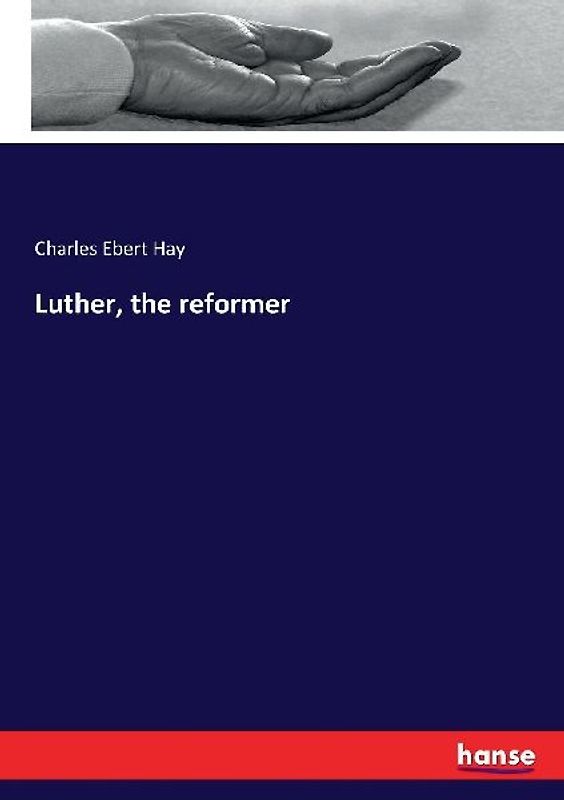 Luther, the reformer
