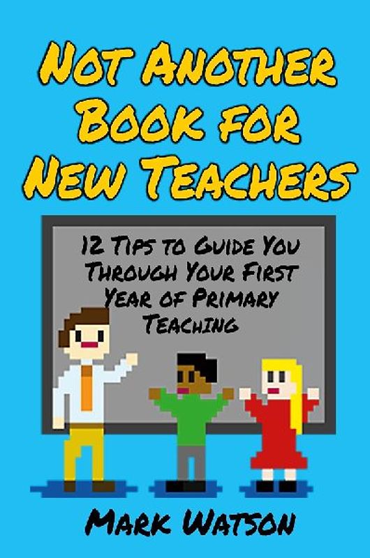 Not Another Book for New Teachers