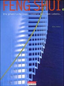 Feng Shui. Die praktische Enzyklopädie modernen Lebens