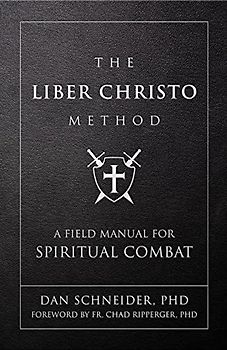 The Liber Christo Method: A Field Manual for Spiritual Combat