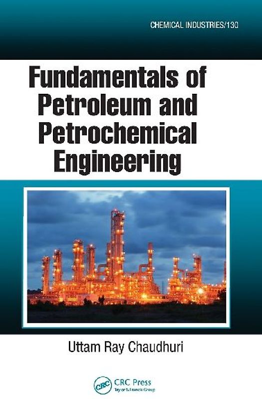 Fundamentals of Petroleum and Petrochemical Engineering