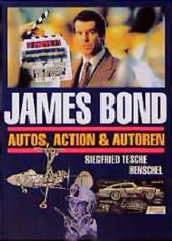 James Bond. Autos, Action & Autoren