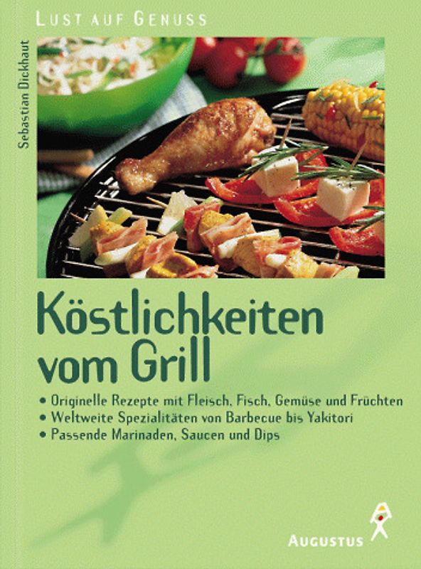 Raffiniertes vom Grill. Originelle Rezepte mit Fleisch, Fisch, Gemüse und Früchten. Weltweite Spezialitäten von Barbecue bis Yakitori. Passende Marinaden, Saucen und Dips