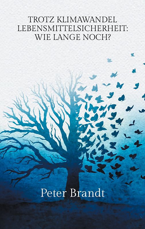Trotz Klimawandel Lebensmittelsicherheit: Wie lange noch?