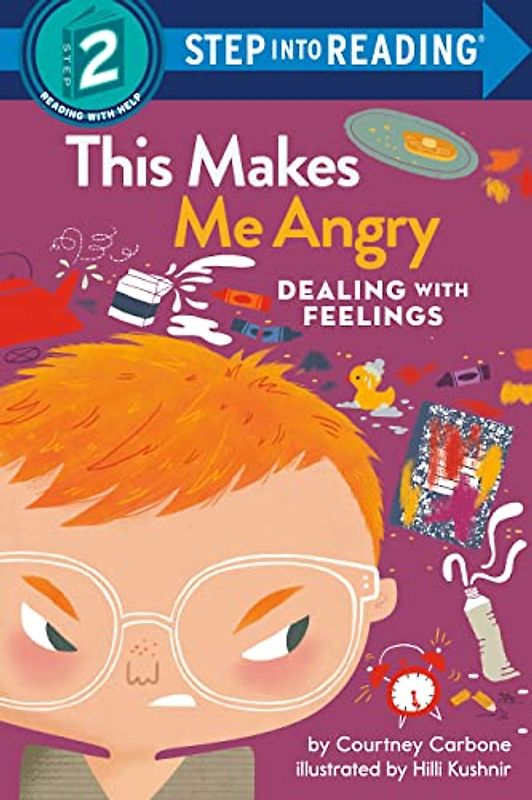 This Makes Me Angry: Dealing With Feelings (Step into Reading)