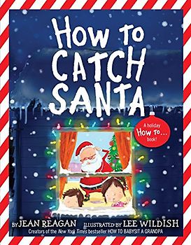 How to Catch Santa: A Holiday How To ... book! (How To Series)