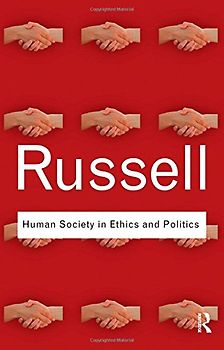 Human Society in Ethics and Politics (Routledge Classics)