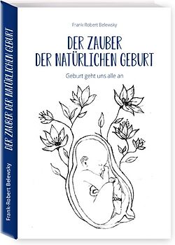 Der Zauber der Natürlichen Geburt