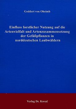 Einfluss forstlicher Nutzung auf die Artenvielfalt und Artenzusammensetzung der Gefässpflanzen in norddeutschen Laubwäldern