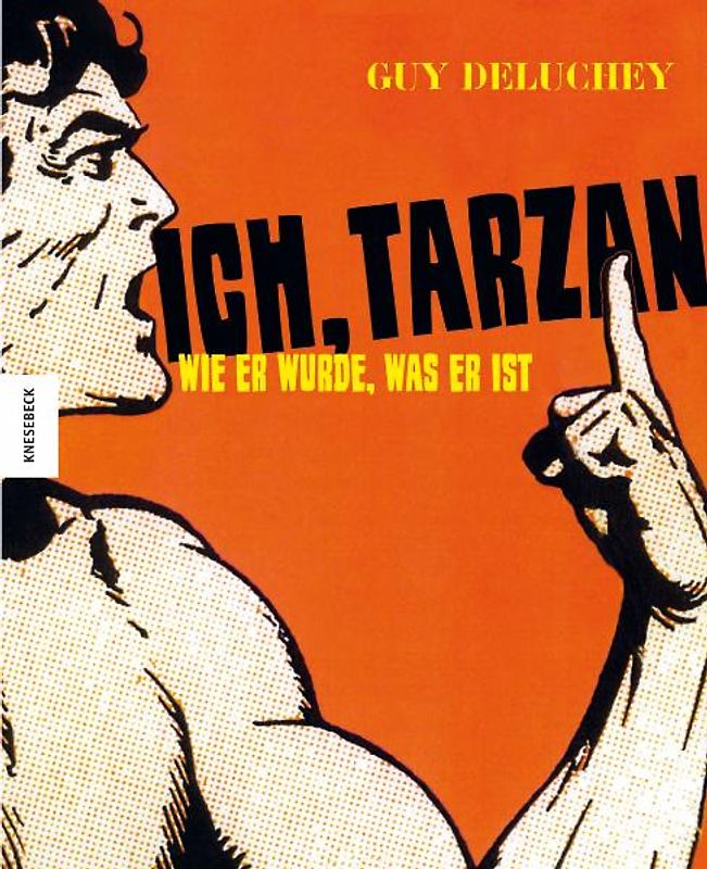 Ich, Tarzan. Wie er wurde, was er ist
