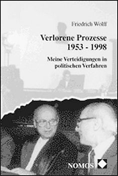 Verlorene Prozesse 1953-1998. Meine Verteidigungen in politischen Verfahren