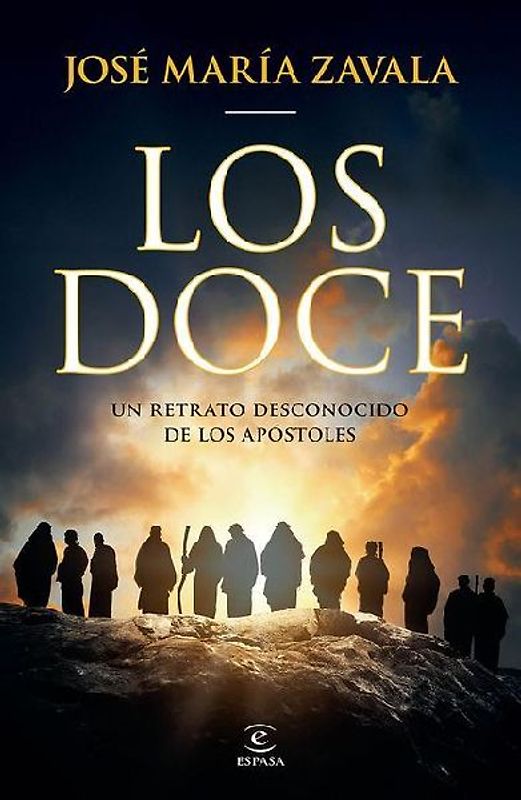 Los Doce: Un Retrato Desconocido de Los Apóstoles / The Twelve: A New Portrait of the Apostles
